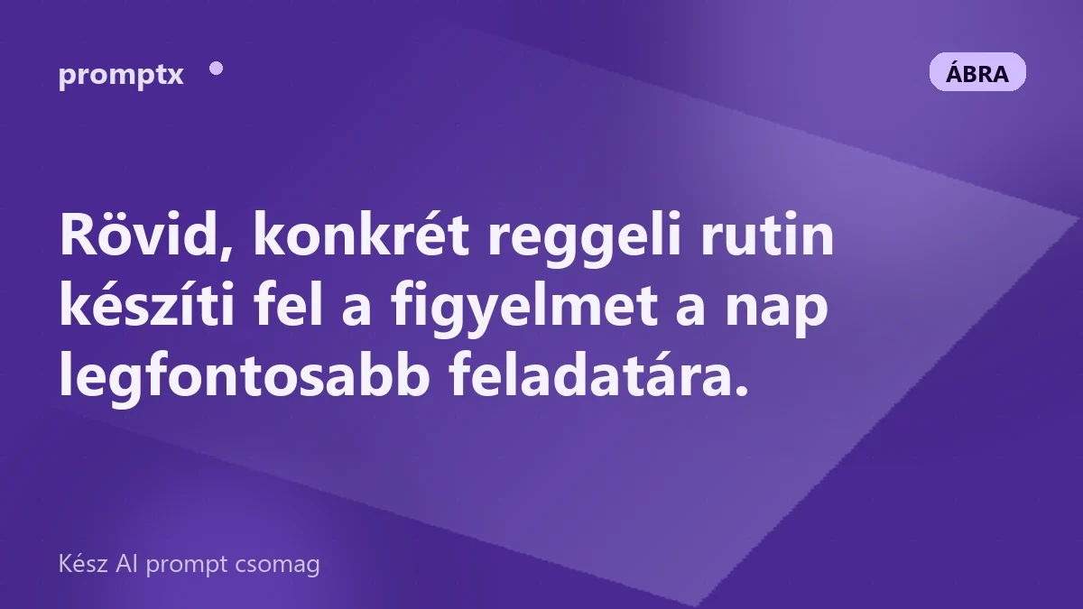 Reggeli rutin lépései fókuszált munka előtt