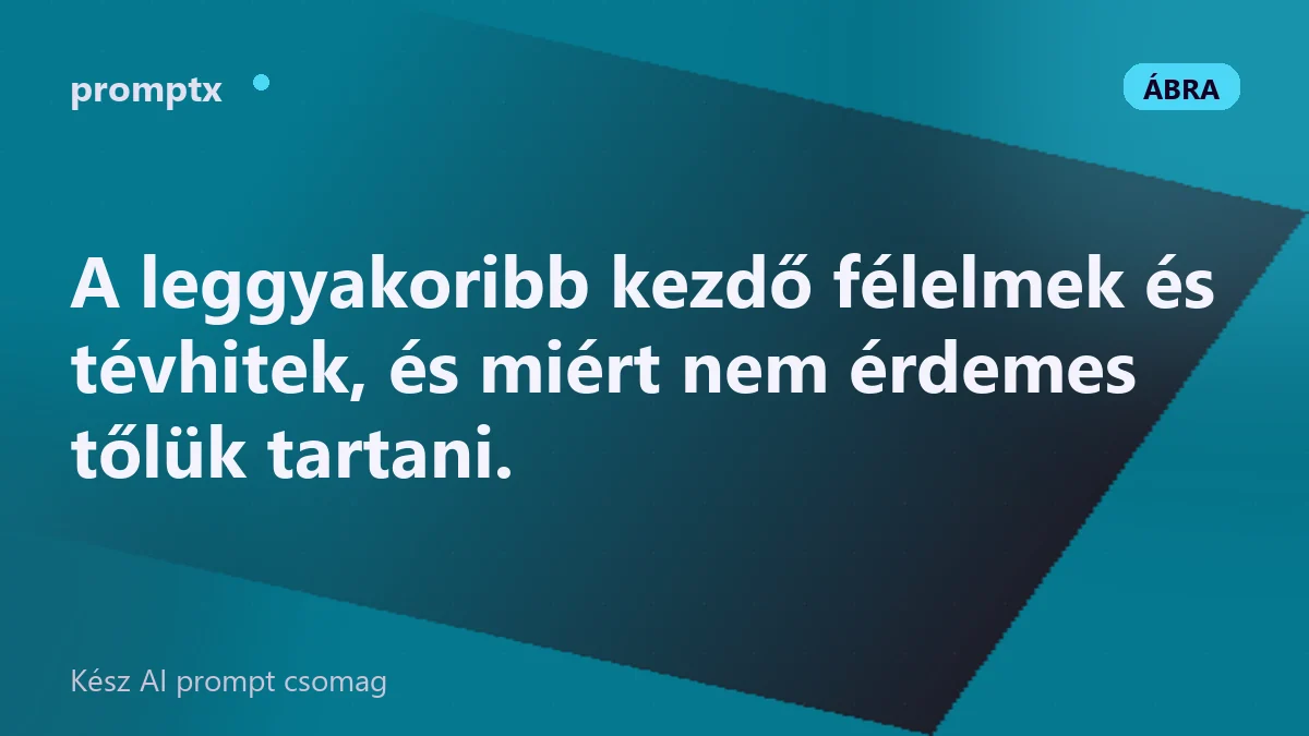 Promptolás kezdőként – félelmek és tévhitek