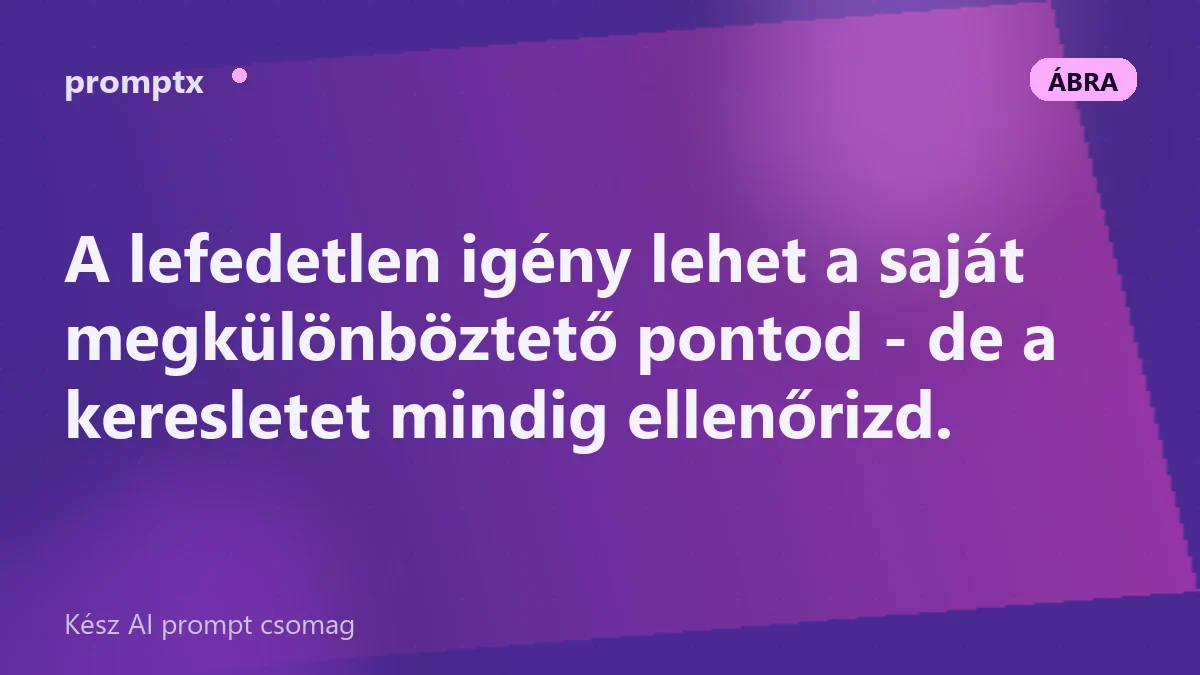 Piaci rés megtalálását szemléltető ábra a lefedett és lefedetlen igényekről
