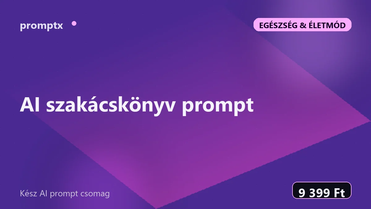 AI szakácskönyv prompt – kész AI prompt csomag