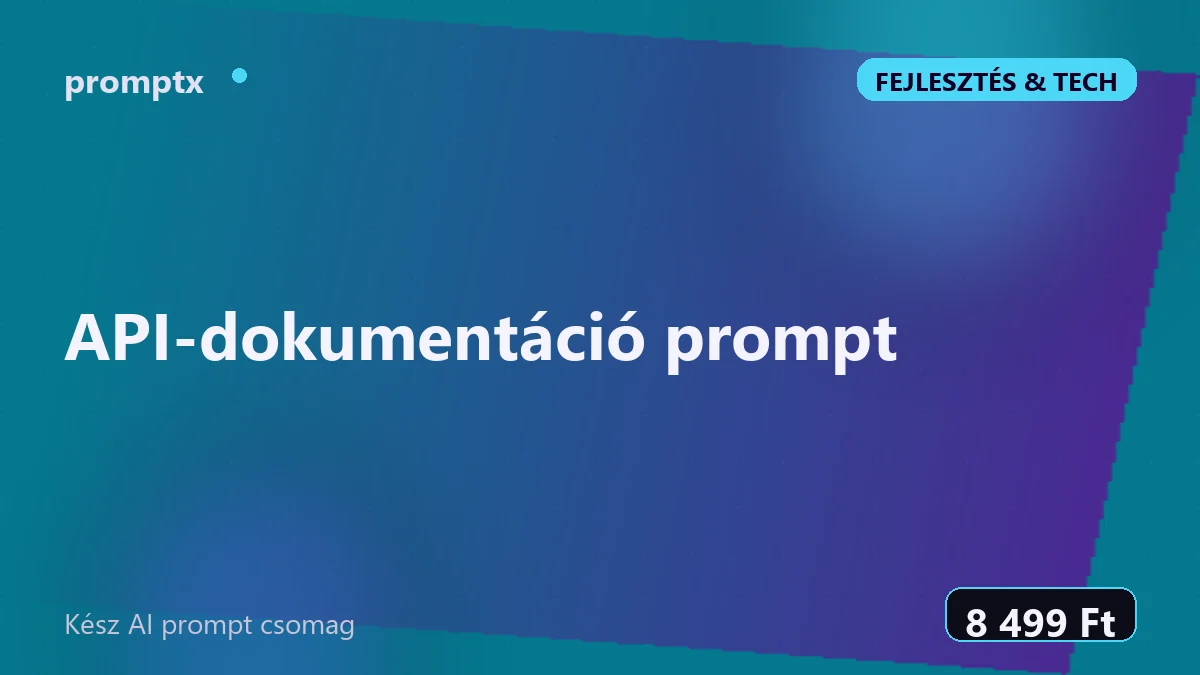 API-dokumentáció prompt – kész AI prompt csomag