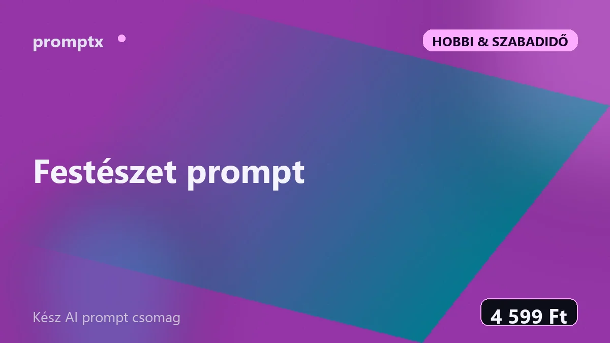Festészet prompt – kész AI prompt csomag