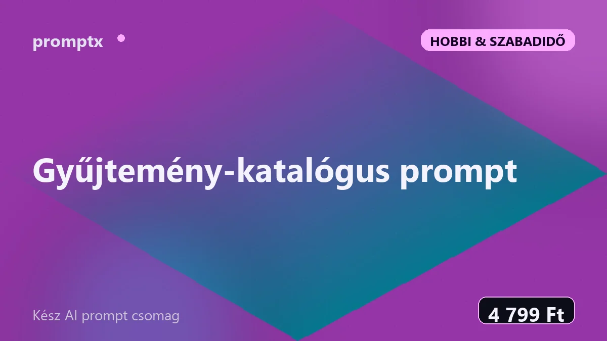 Gyűjtemény-katalógus prompt – kész AI prompt csomag