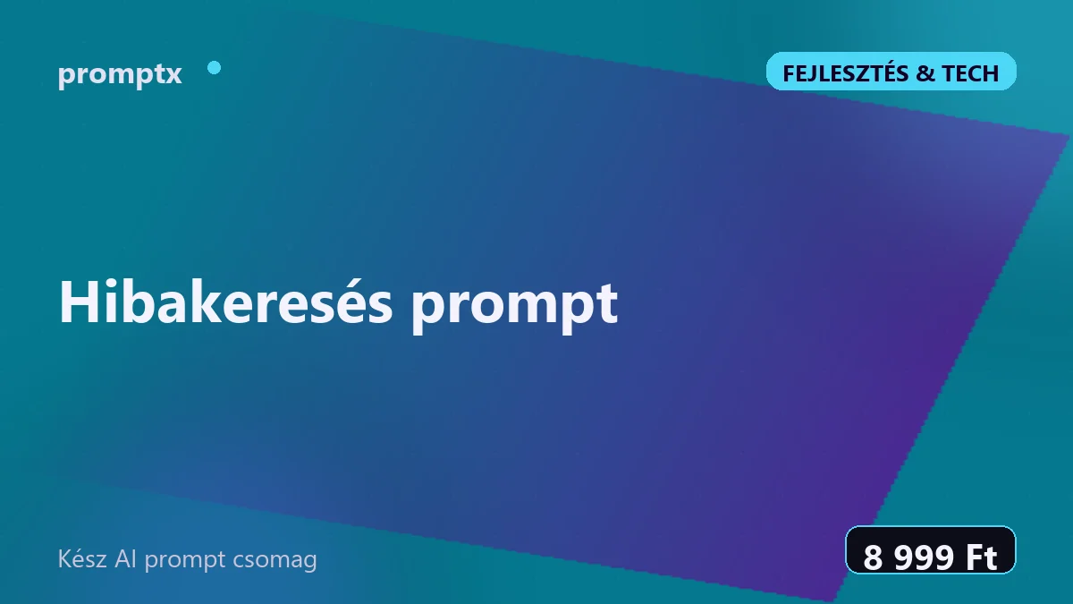 Hibakeresés prompt – kész AI prompt csomag