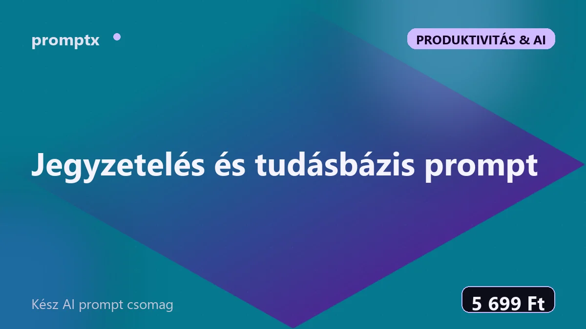 Jegyzetelés és tudásbázis prompt – kész AI prompt csomag