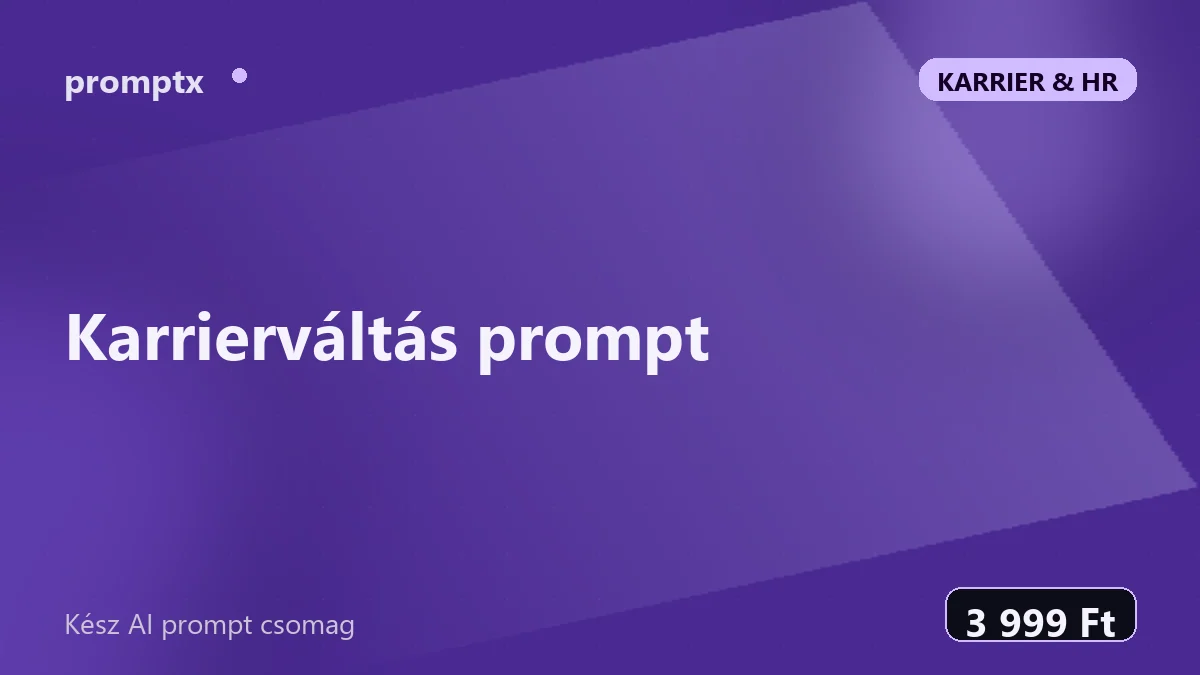 Karrierváltás prompt – kész AI prompt csomag