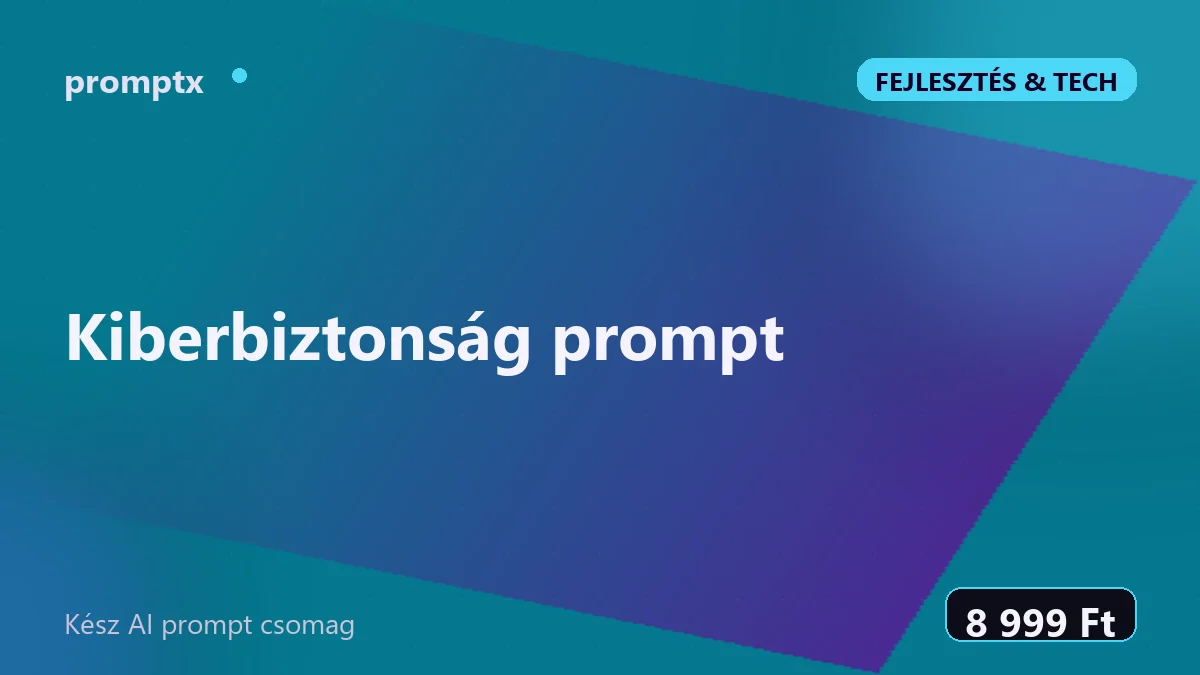 Kiberbiztonság prompt – kész AI prompt csomag