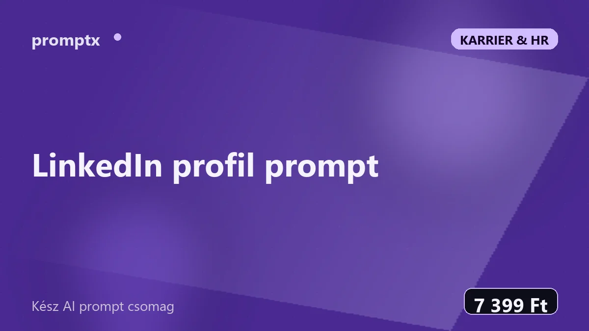 LinkedIn profil prompt – kész AI prompt csomag