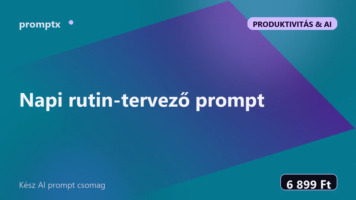 Napi rutin-tervező prompt – kész AI prompt csomag