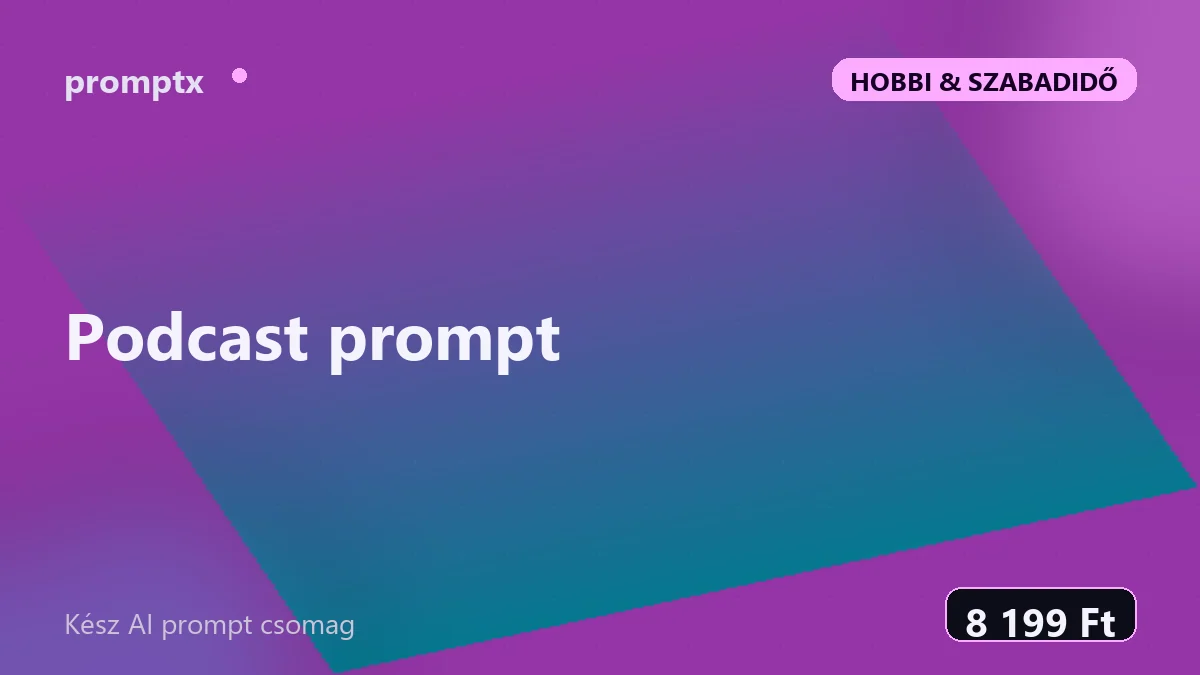Podcast prompt – kész AI prompt csomag
