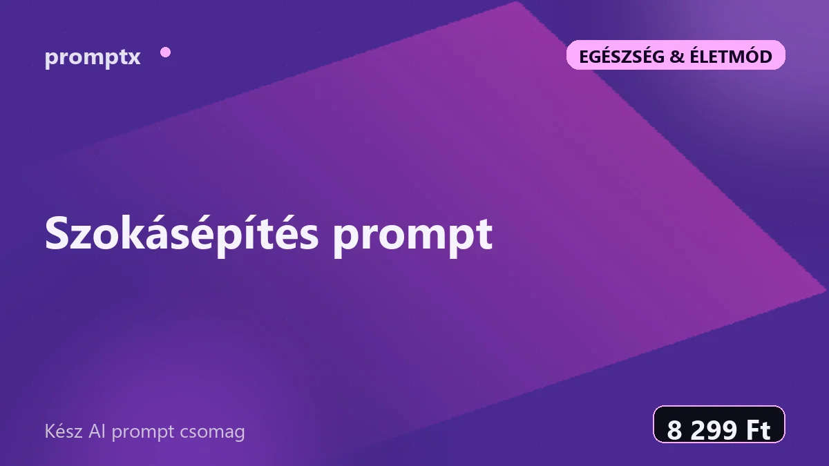 Szokásépítés prompt – kész AI prompt csomag