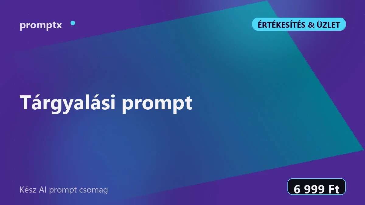 Tárgyalási prompt – kész AI prompt csomag