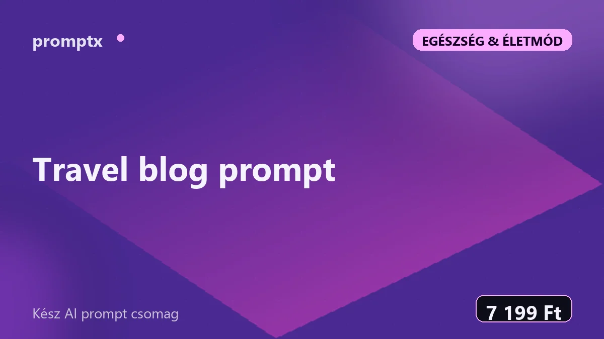 Travel blog prompt – kész AI prompt csomag