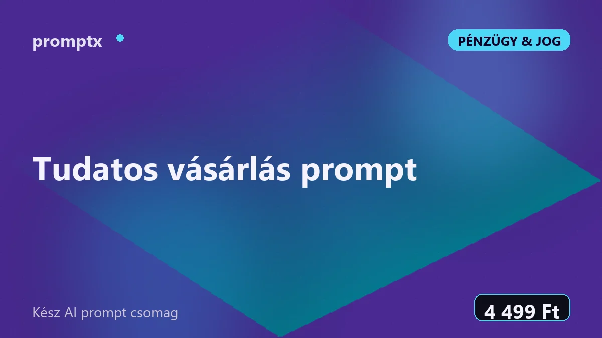 Tudatos vásárlás prompt – kész AI prompt csomag