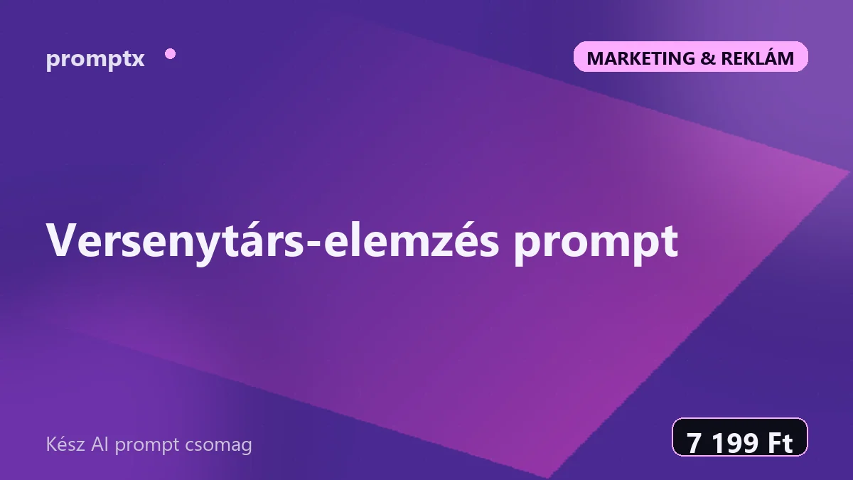 Versenytárs-elemzés prompt – kész AI prompt csomag