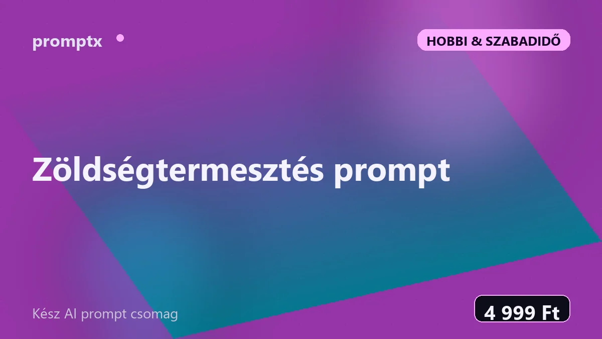 Zöldségtermesztés prompt – kész AI prompt csomag